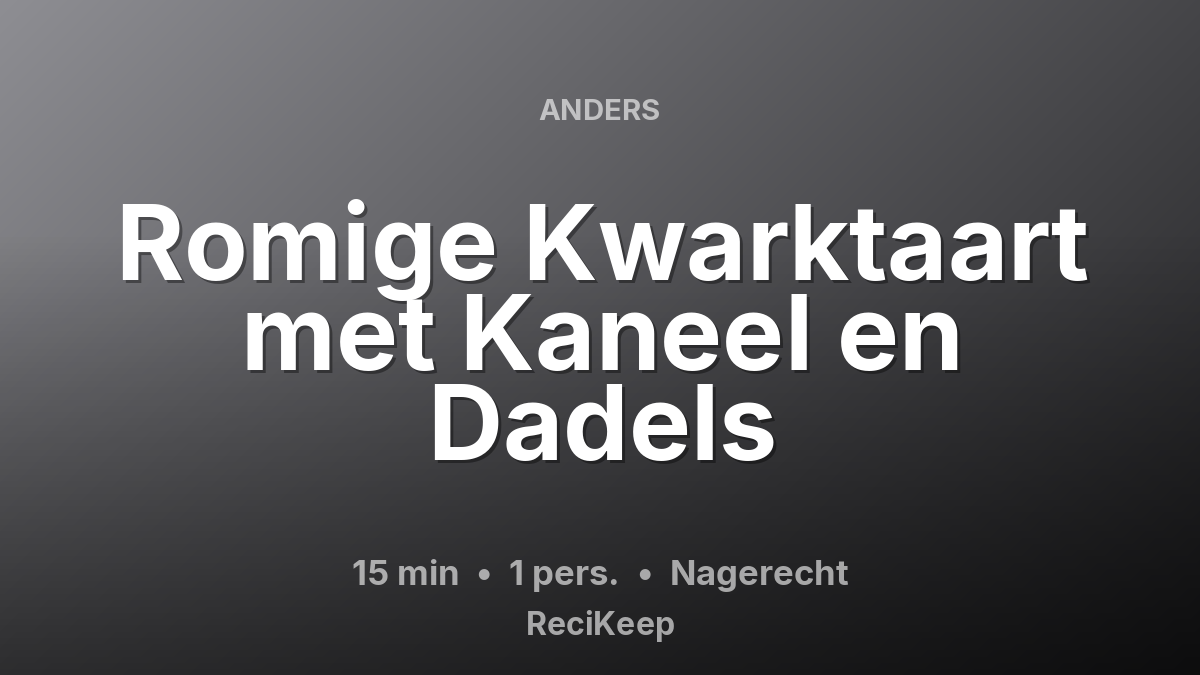 Receptkaart Romige Kwarktaart met Kaneel en Dadels – Nagerecht