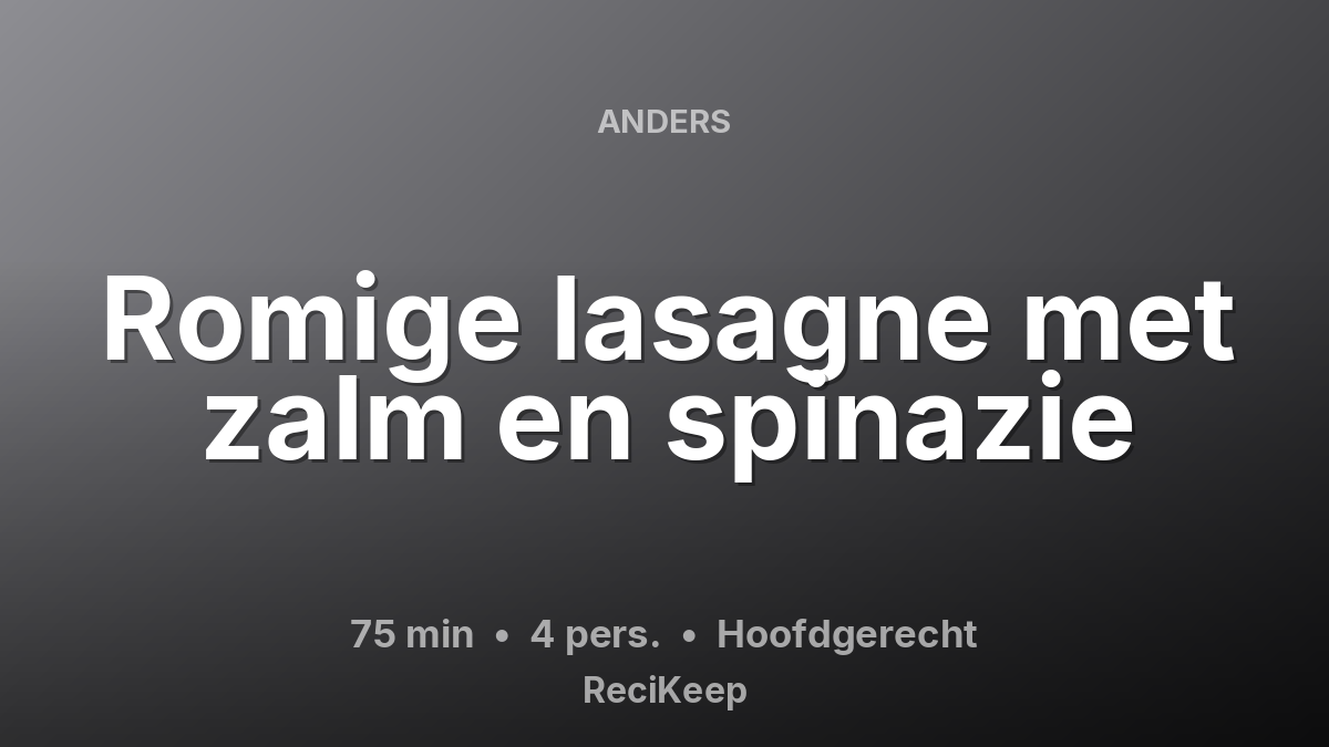 Receptkaart Romige lasagne met zalm en spinazie – Hoofdgerecht