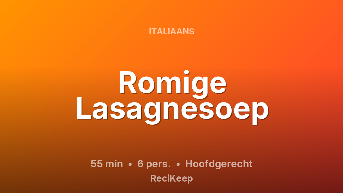 Receptkaart Romige Lasagnesoep – Hoofdgerecht