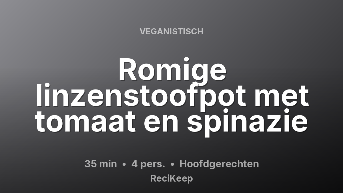Receptkaart Romige linzenstoofpot met tomaat en spinazie – Hoofdgerechten