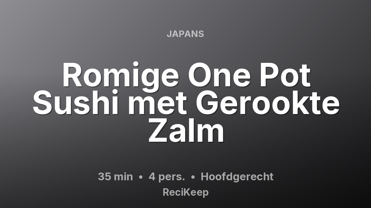Receptkaart Romige One Pot Sushi met Gerookte Zalm – Hoofdgerecht