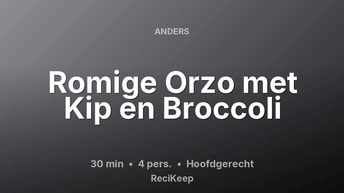 Receptkaart Romige Orzo met Kip en Broccoli – Hoofdgerecht