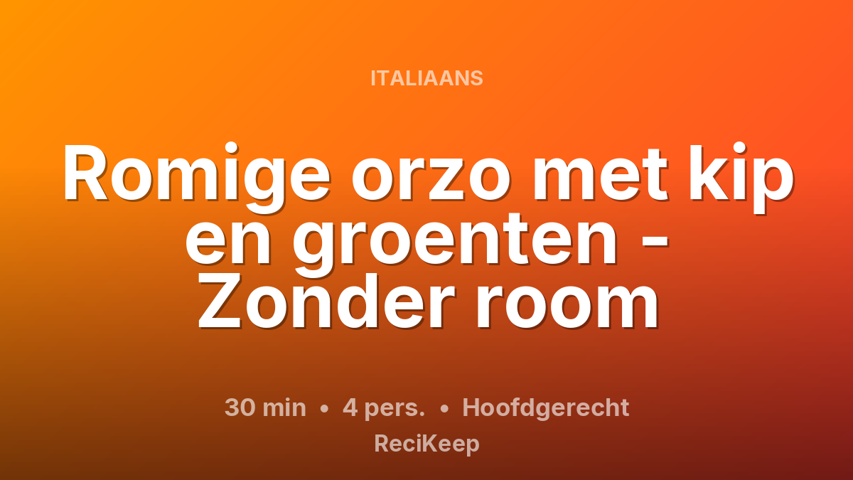 Receptkaart Romige orzo met kip en groenten - Zonder room – Hoofdgerecht