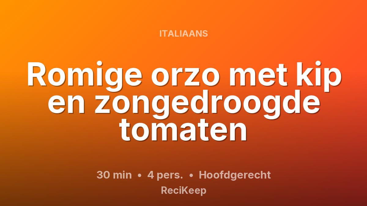 Receptkaart Romige orzo met kip en zongedroogde tomaten – Hoofdgerecht