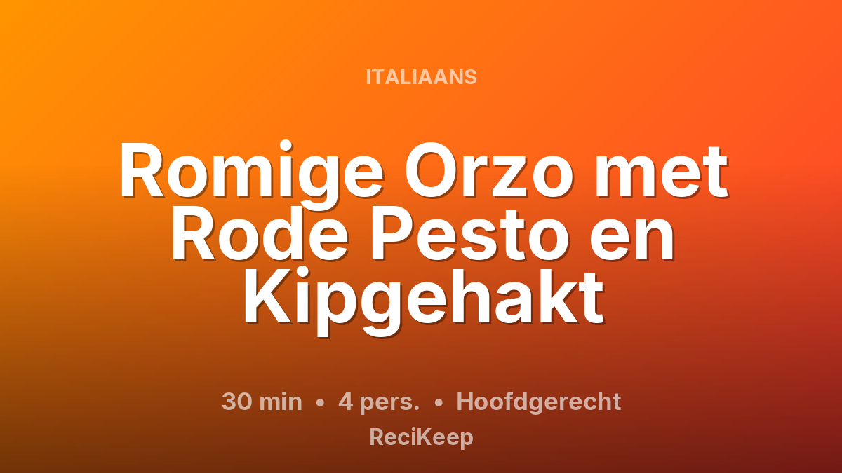 Receptkaart Romige Orzo met Rode Pesto en Kipgehakt – Hoofdgerecht