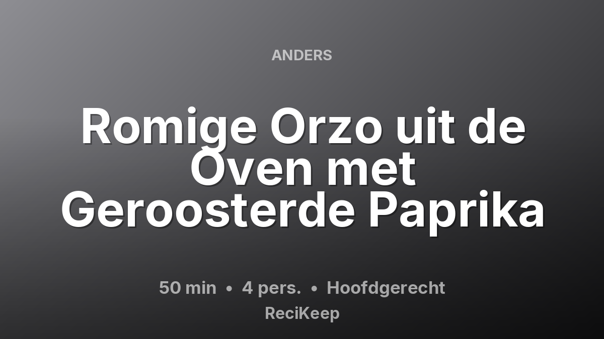 Receptkaart Romige Orzo uit de Oven met Geroosterde Paprika – Hoofdgerecht