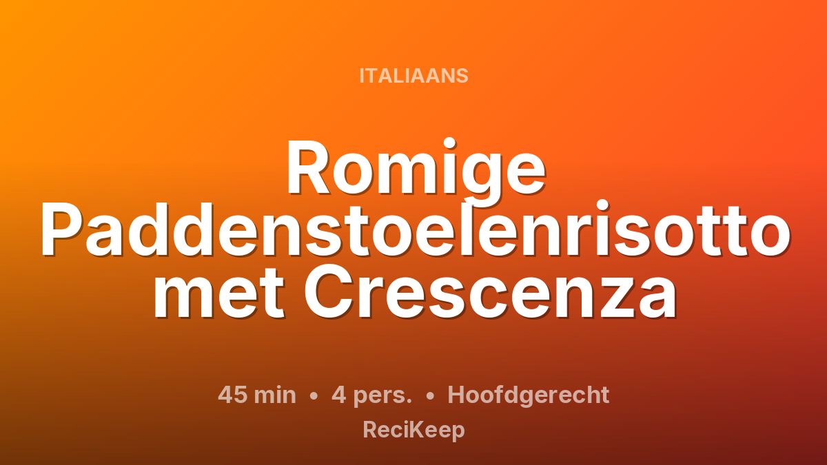 Receptkaart Romige Paddenstoelenrisotto met Crescenza – Hoofdgerecht