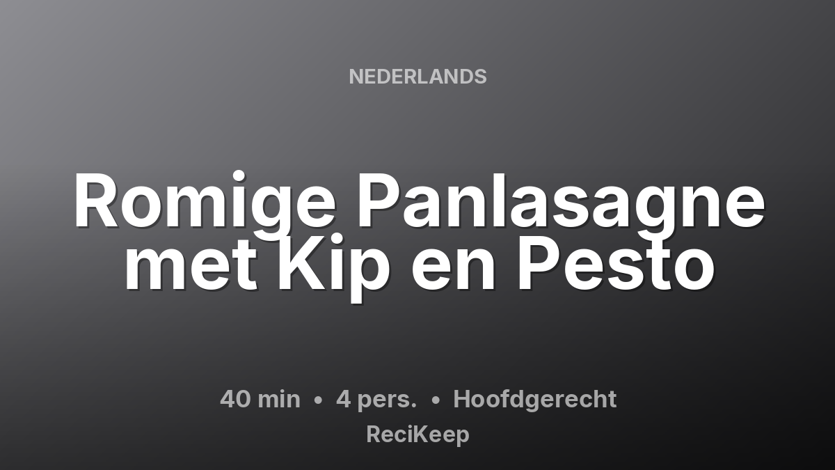 Receptkaart Romige Panlasagne met Kip en Pesto – Hoofdgerecht