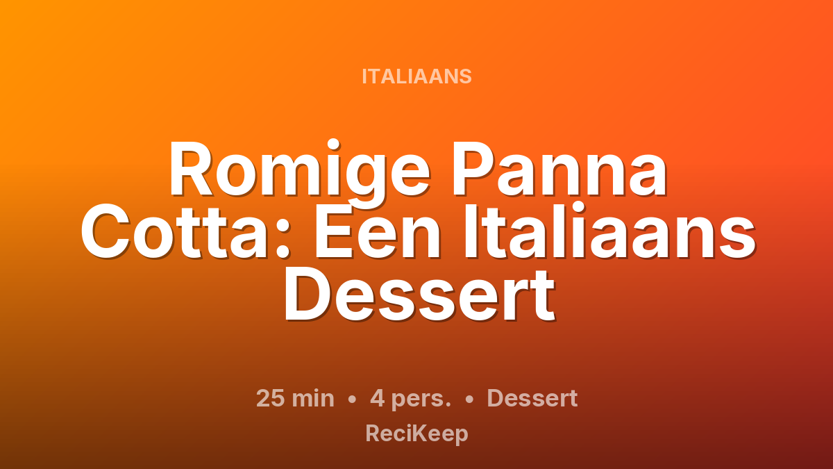Receptkaart Romige Panna Cotta: Een Italiaans Dessert – Dessert