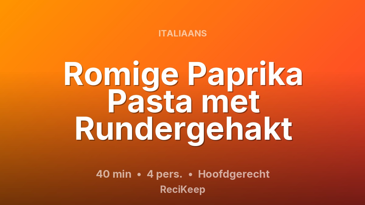 Receptkaart Romige Paprika Pasta met Rundergehakt – Hoofdgerecht