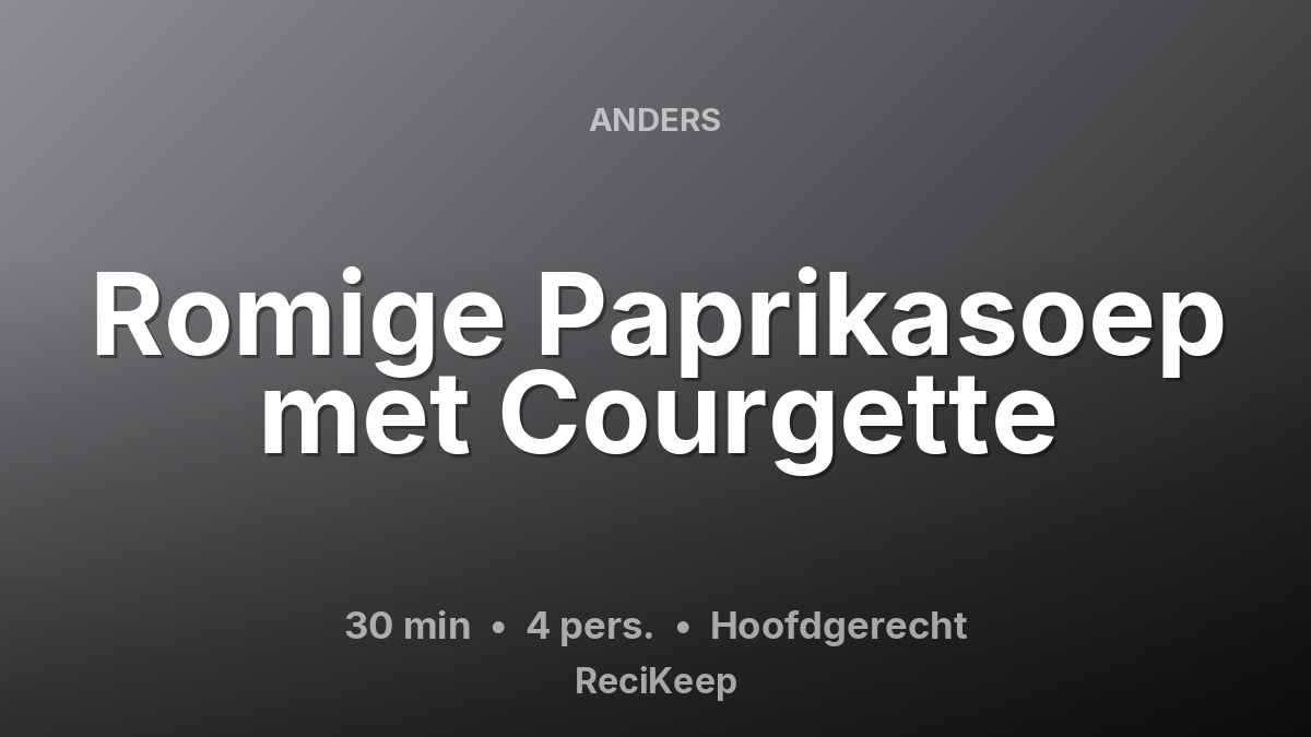 Receptkaart Romige Paprikasoep met Courgette – Hoofdgerecht