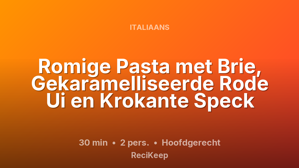 Receptkaart Romige Pasta met Brie, Gekaramelliseerde Rode Ui en Krokante Speck – Hoofdgerecht