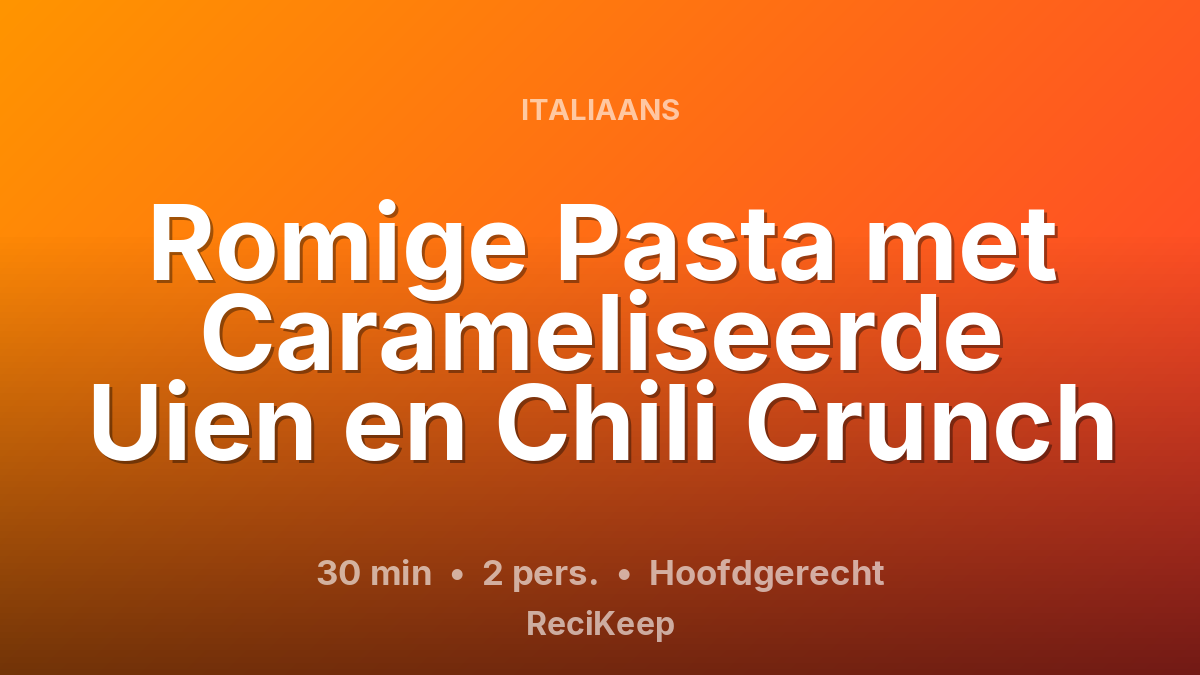 Receptkaart Romige Pasta met Carameliseerde Uien en Chili Crunch – Hoofdgerecht