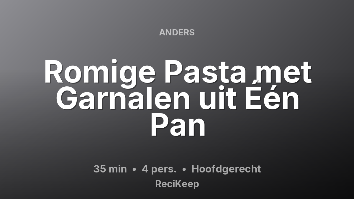 Receptkaart Romige Pasta met Garnalen uit Één Pan – Hoofdgerecht