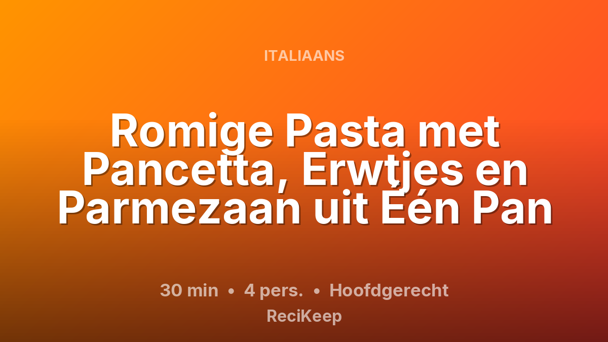 Receptkaart Romige Pasta met Pancetta, Erwtjes en Parmezaan uit Één Pan – Hoofdgerecht