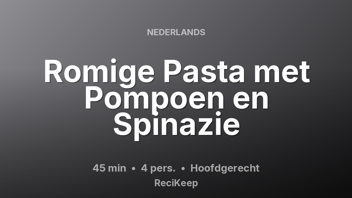 Receptkaart Romige Pasta met Pompoen en Spinazie – Hoofdgerecht