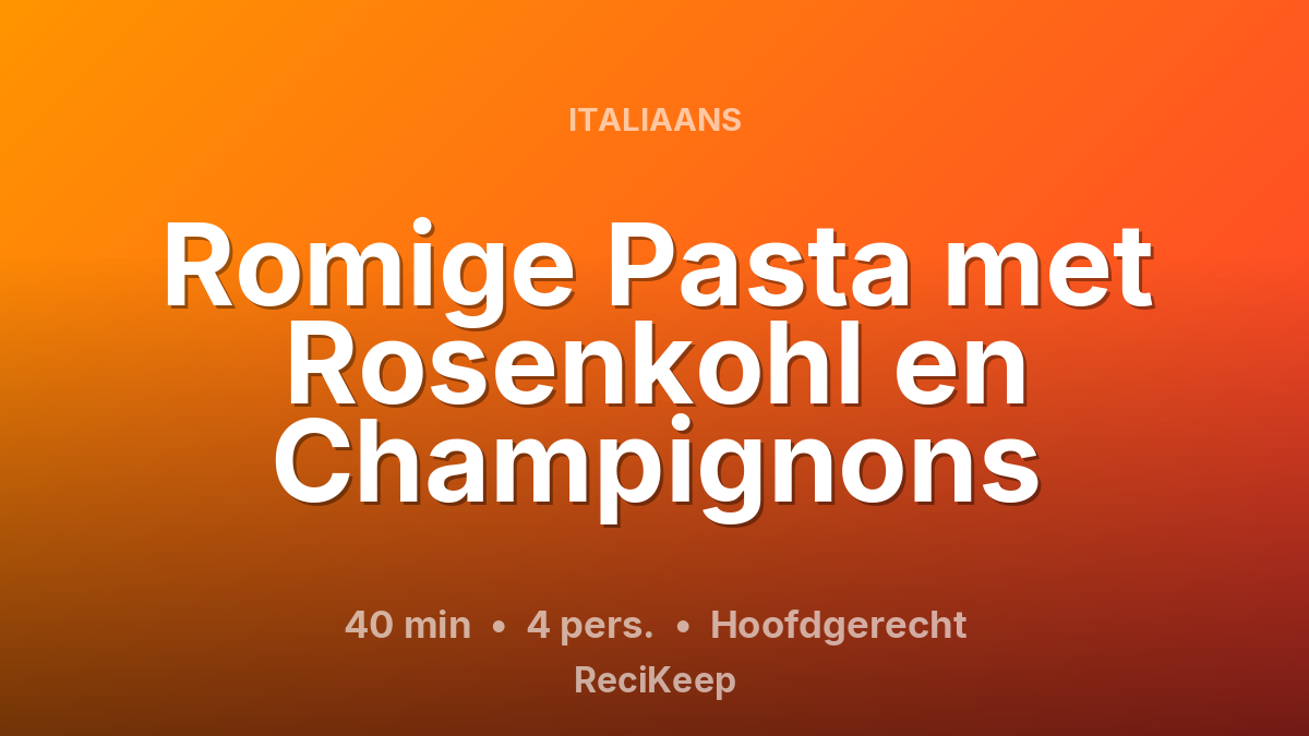 Receptkaart Romige Pasta met Rosenkohl en Champignons – Hoofdgerecht