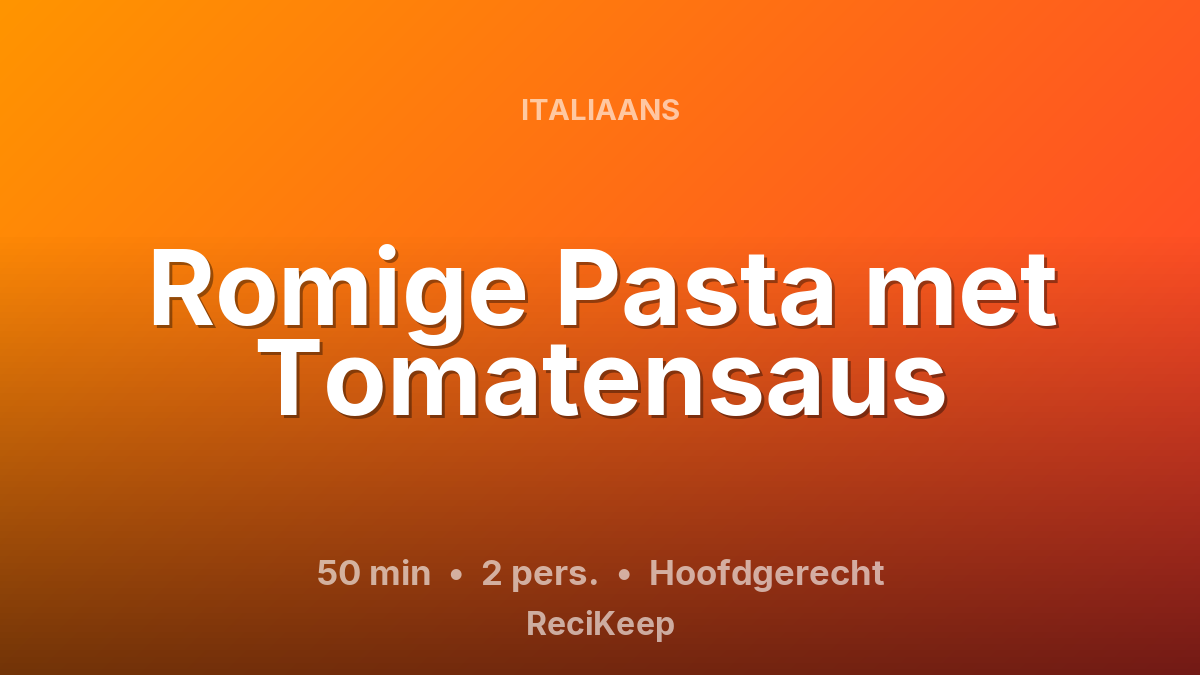 Receptkaart Romige Pasta met Tomatensaus – Hoofdgerecht