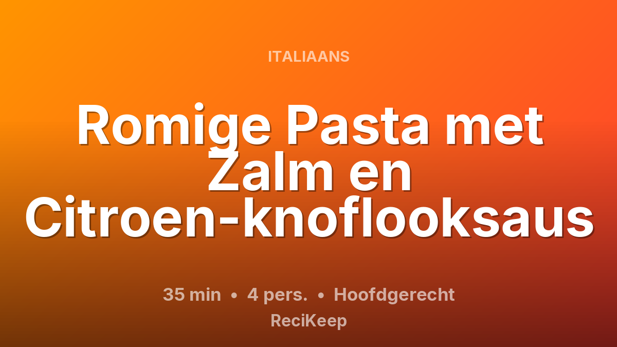 Receptkaart Romige Pasta met Zalm en Citroen-knoflooksaus – Hoofdgerecht