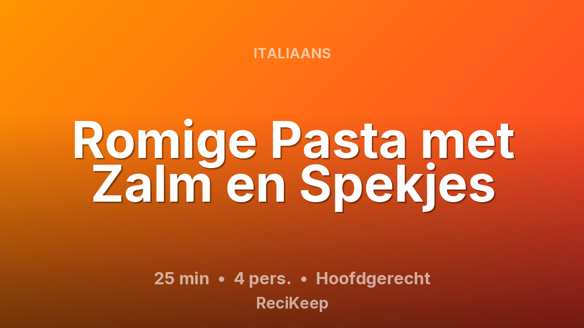 Receptkaart Romige Pasta met Zalm en Spekjes – Hoofdgerecht