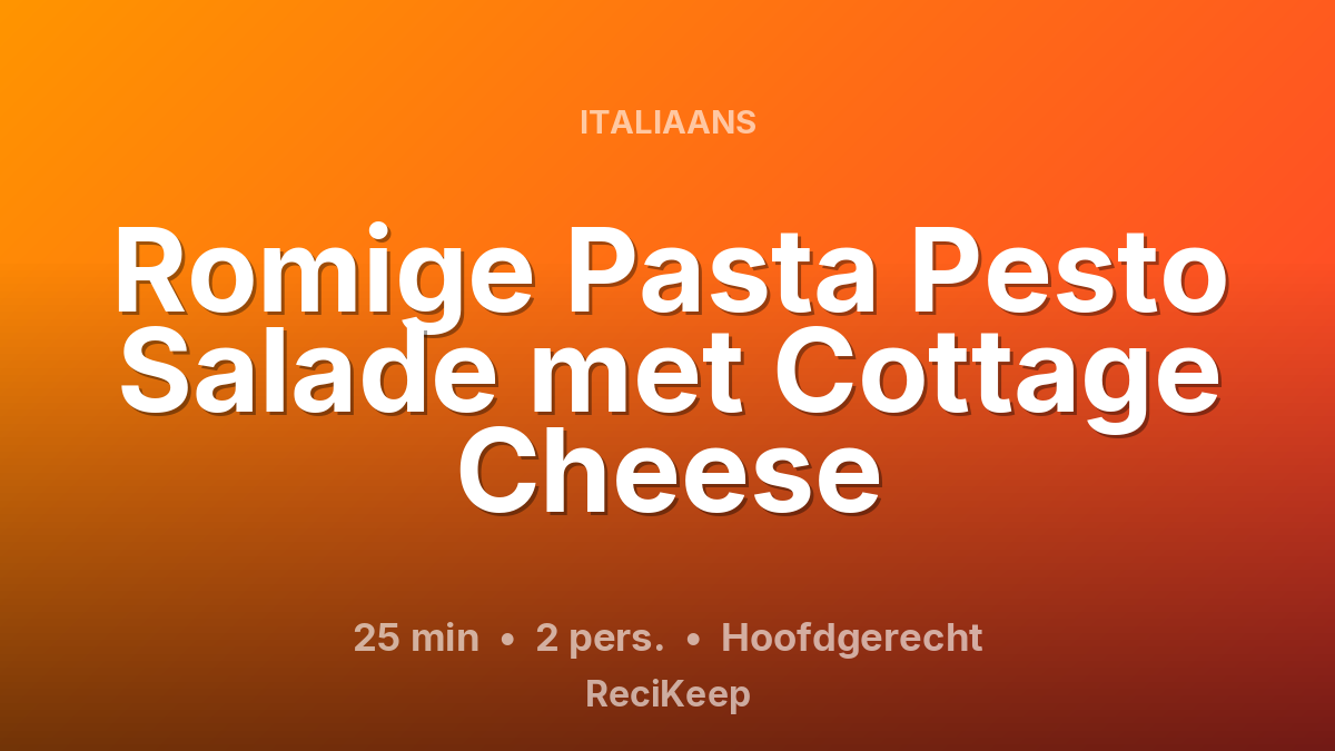 Receptkaart Romige Pasta Pesto Salade met Cottage Cheese – Hoofdgerecht