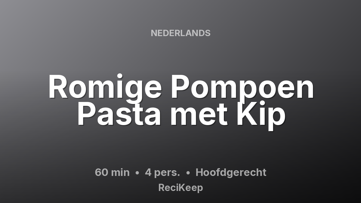 Receptkaart Romige Pompoen Pasta met Kip – Hoofdgerecht