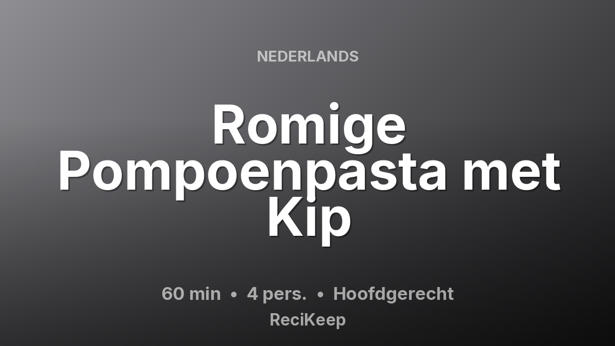 Receptkaart Romige Pompoenpasta met Kip – Hoofdgerecht