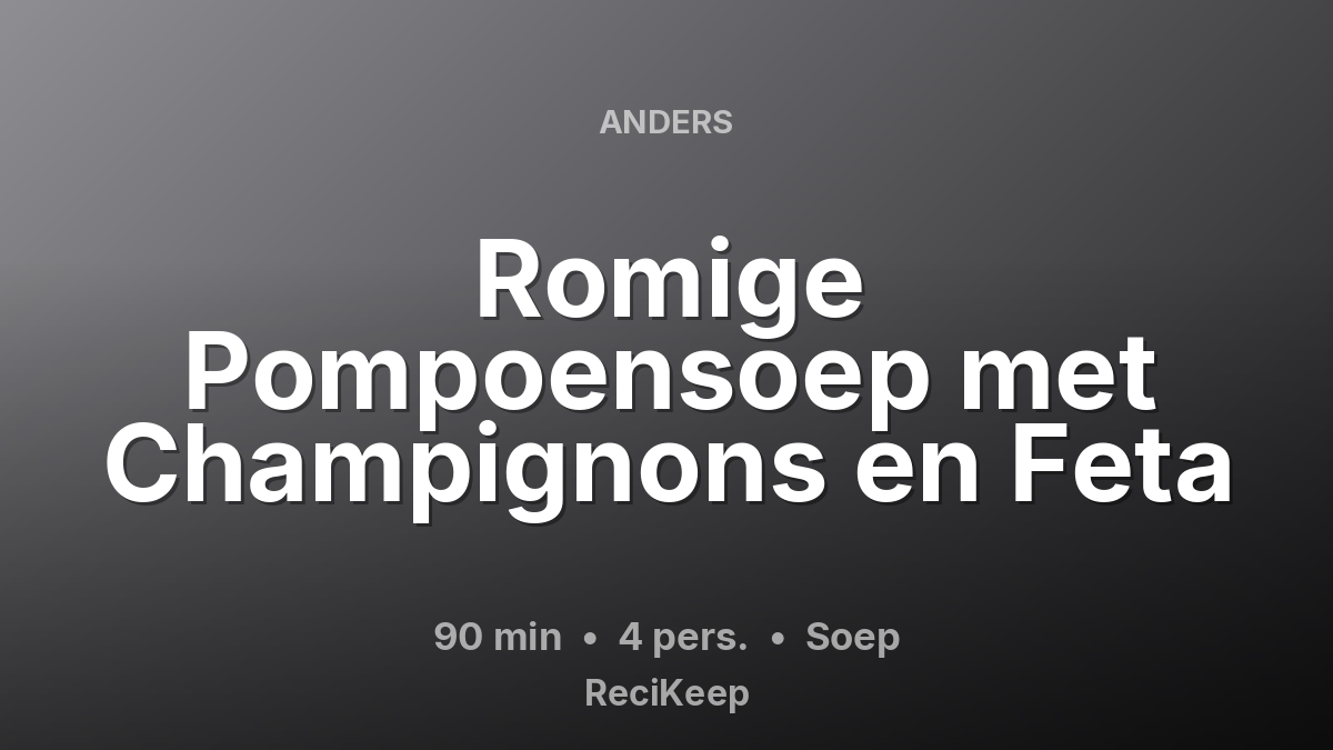 Receptkaart Romige Pompoensoep met Champignons en Feta – Soep