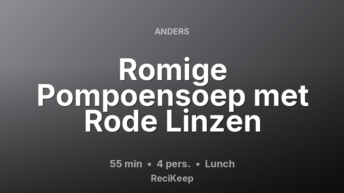 Receptkaart Romige Pompoensoep met Rode Linzen – Lunch
