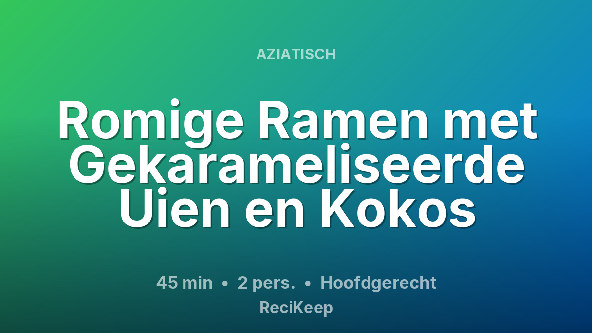 Receptkaart Romige Ramen met Gekarameliseerde Uien en Kokos – Hoofdgerecht