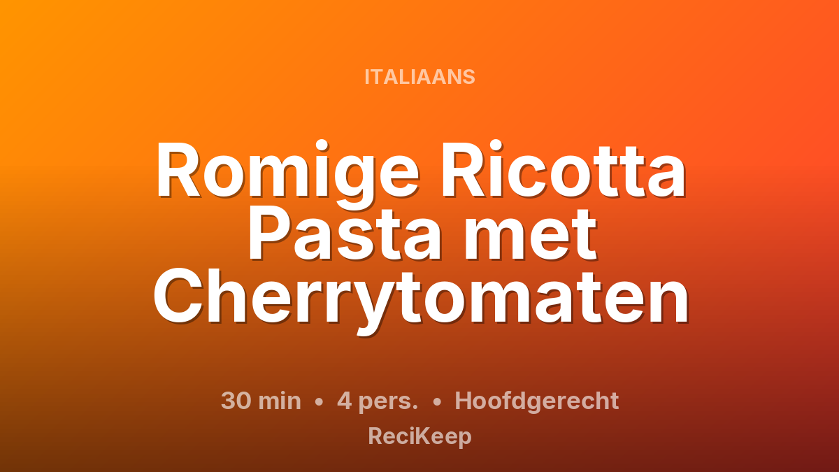 Receptkaart Romige Ricotta Pasta met Cherrytomaten – Hoofdgerecht