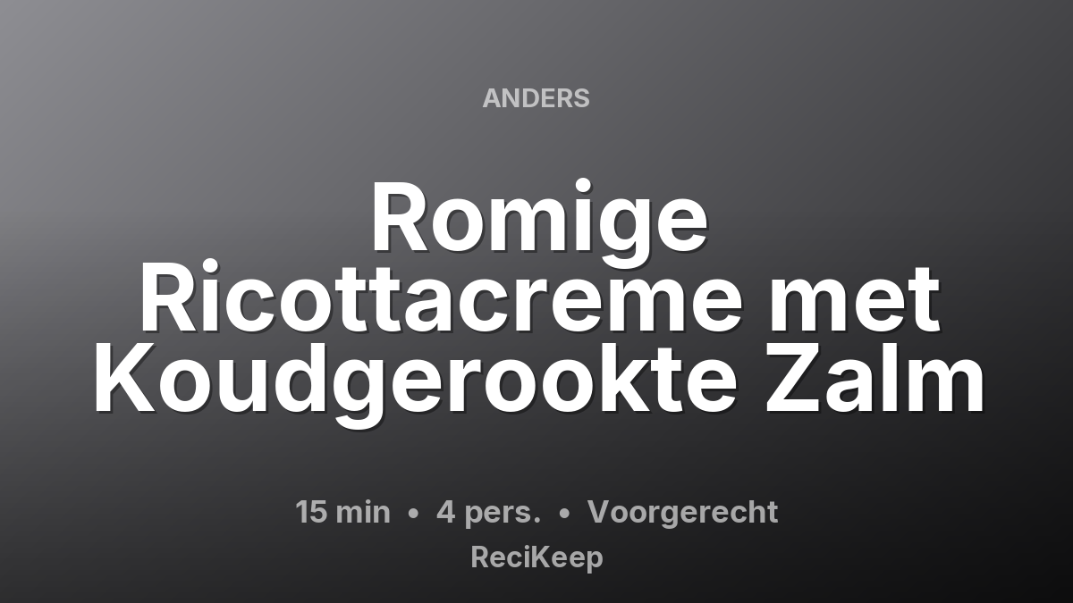 Receptkaart Romige Ricottacreme met Koudgerookte Zalm – Voorgerecht
