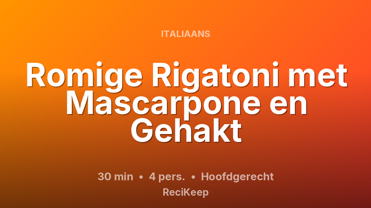 Receptkaart Romige Rigatoni met Mascarpone en Gehakt – Hoofdgerecht