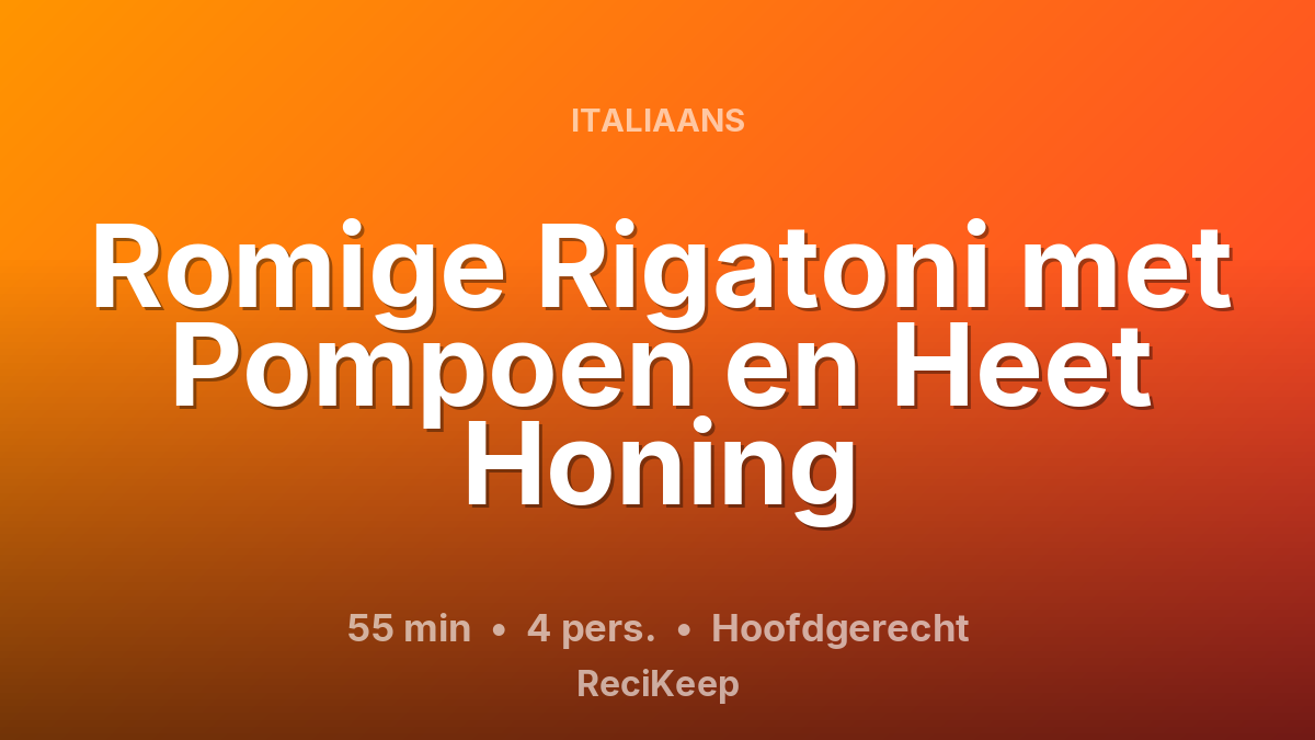 Receptkaart Romige Rigatoni met Pompoen en Heet Honing – Hoofdgerecht