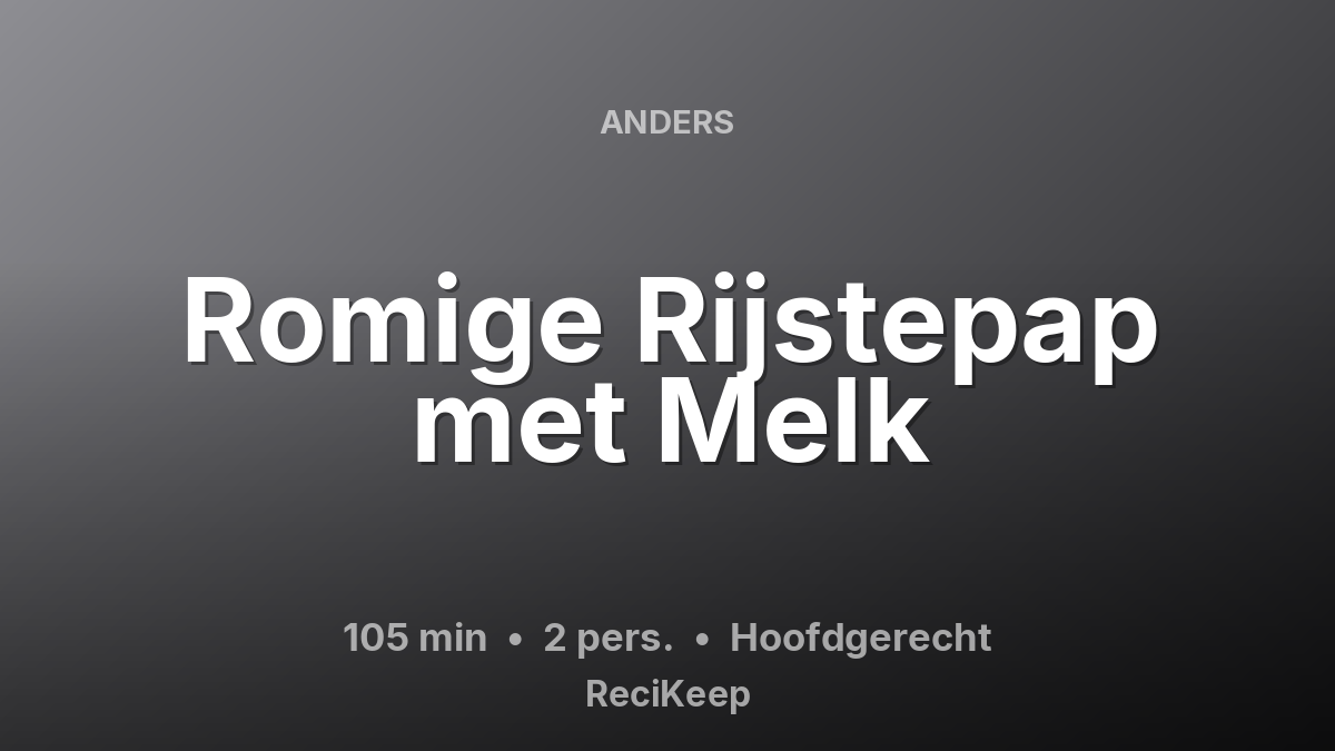 Receptkaart Romige Rijstepap met Melk – Hoofdgerecht