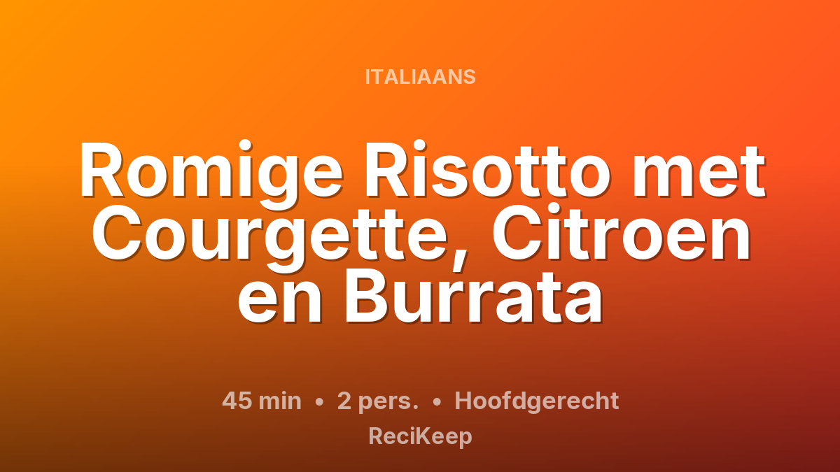 Receptkaart Romige Risotto met Courgette, Citroen en Burrata – Hoofdgerecht