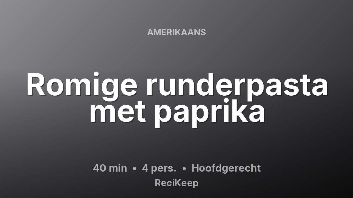 Receptkaart Romige runderpasta met paprika – Hoofdgerecht