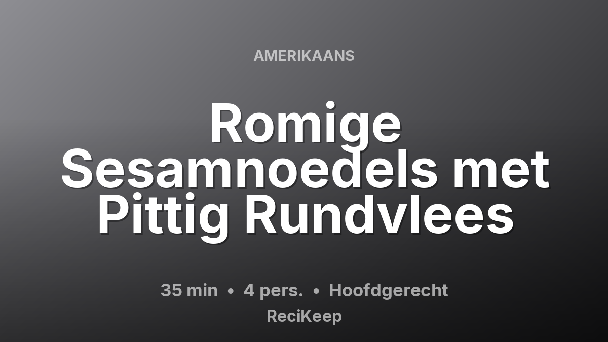 Receptkaart Romige Sesamnoedels met Pittig Rundvlees – Hoofdgerecht