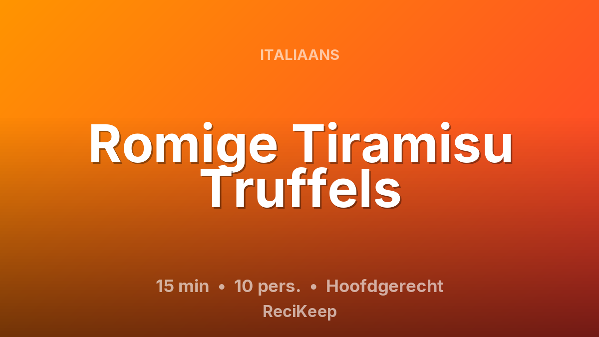 Receptkaart Romige Tiramisu Truffels – Hoofdgerecht