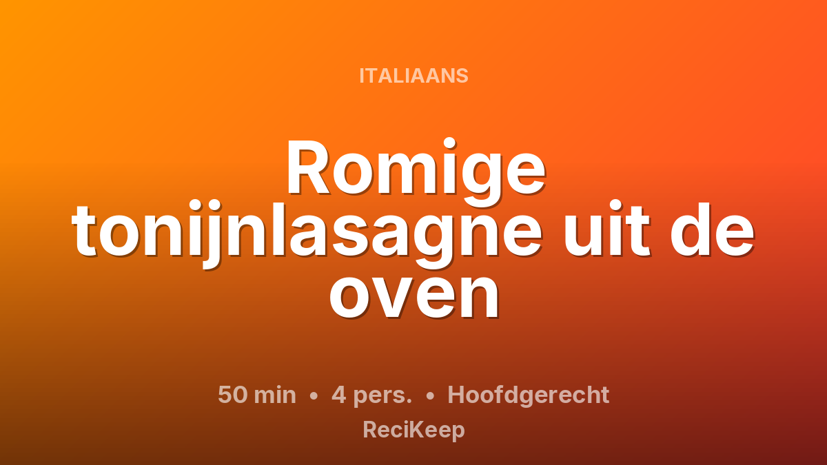 Receptkaart Romige tonijnlasagne uit de oven – Hoofdgerecht