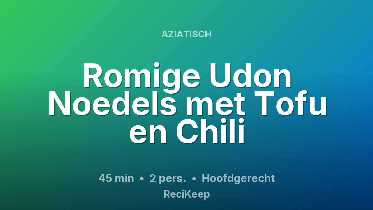 Receptkaart Romige Udon Noedels met Tofu en Chili – Hoofdgerecht