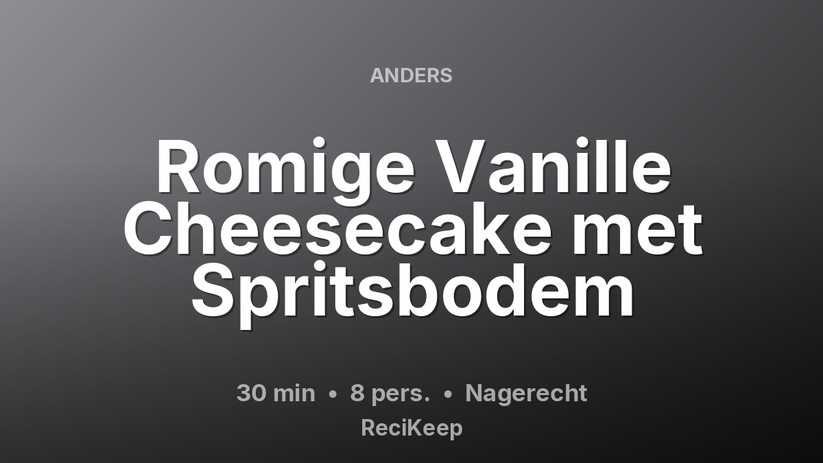 Receptkaart Romige Vanille Cheesecake met Spritsbodem – Nagerecht