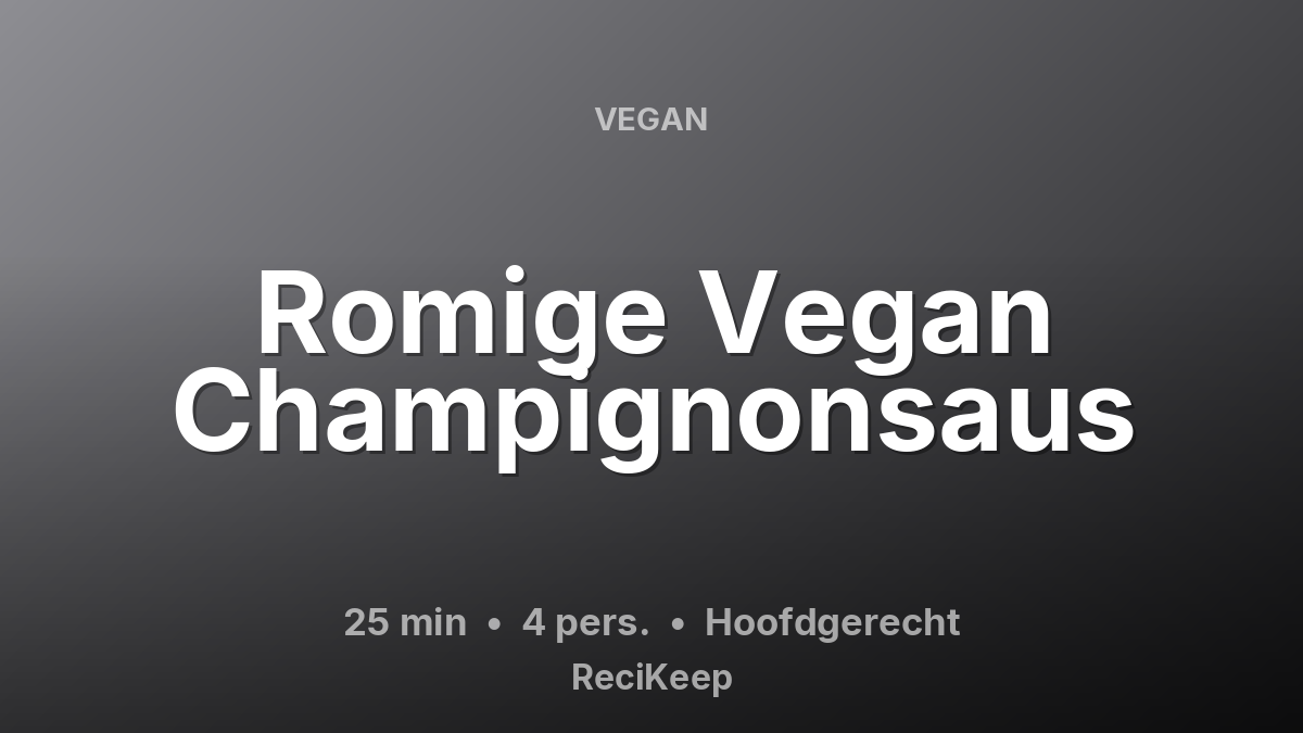 Receptkaart Romige Vegan Champignonsaus – Hoofdgerecht