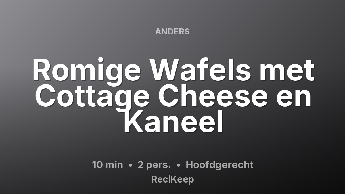 Receptkaart Romige Wafels met Cottage Cheese en Kaneel – Hoofdgerecht