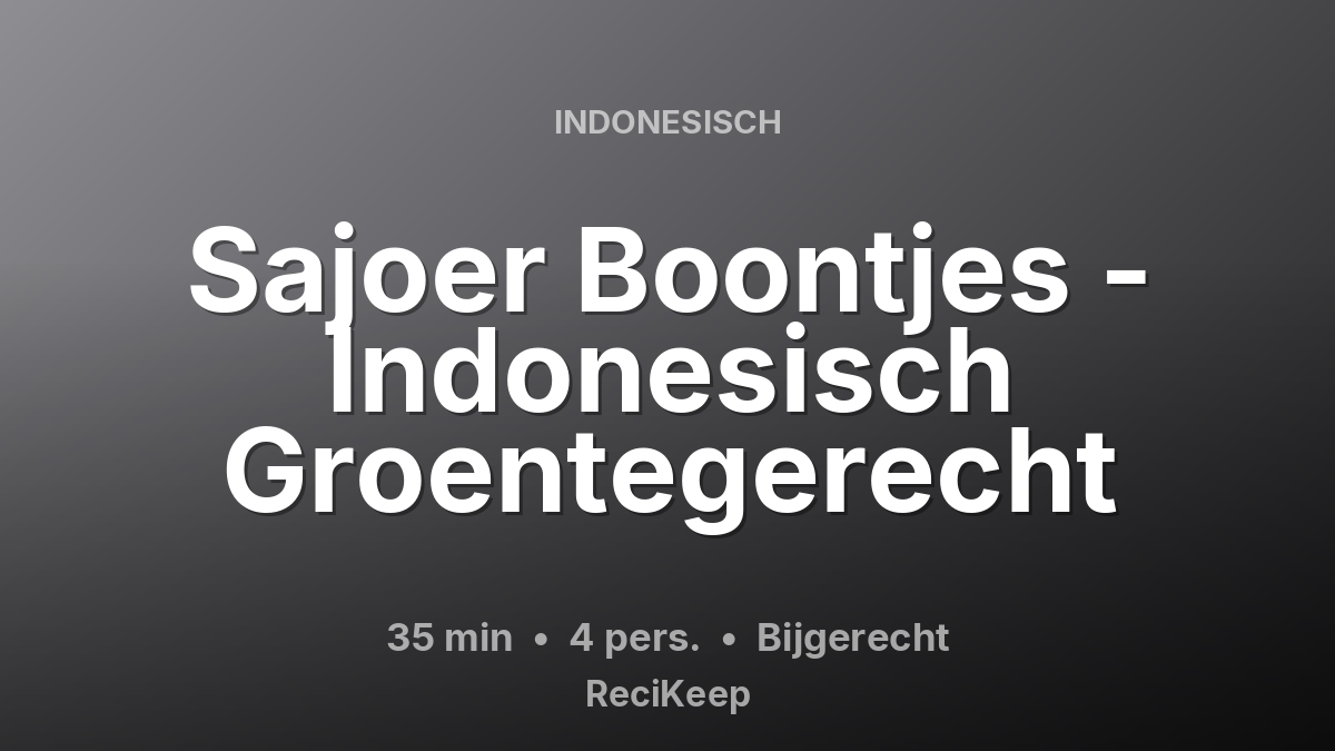 Receptkaart Sajoer Boontjes - Indonesisch Groentegerecht – Bijgerecht