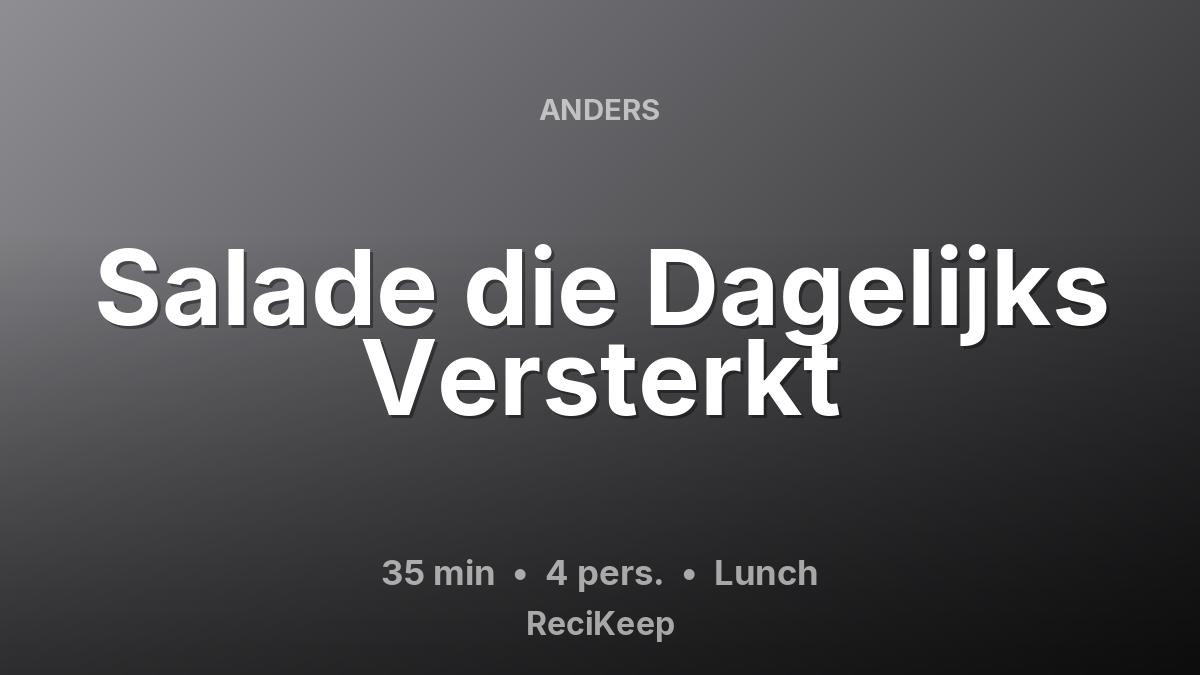Receptkaart Salade die Dagelijks Versterkt – Lunch