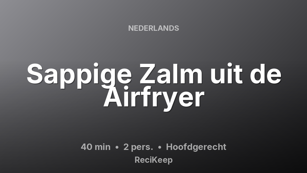 Receptkaart Sappige Zalm uit de Airfryer – Hoofdgerecht