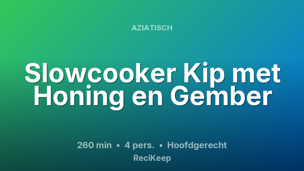 Receptkaart Slowcooker Kip met Honing en Gember – Hoofdgerecht