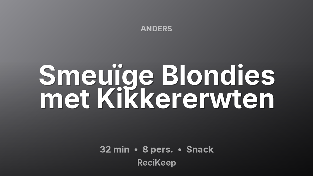 Receptkaart Smeuïge Blondies met Kikkererwten – Snack