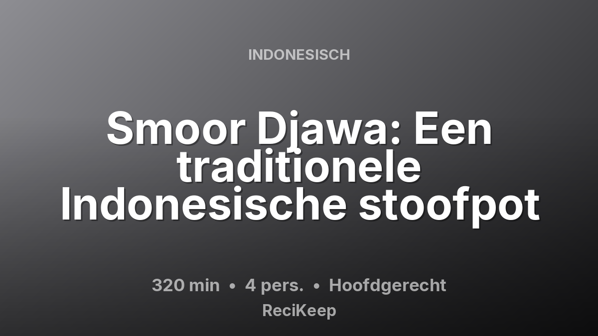Receptkaart Smoor Djawa: Een traditionele Indonesische stoofpot – Hoofdgerecht